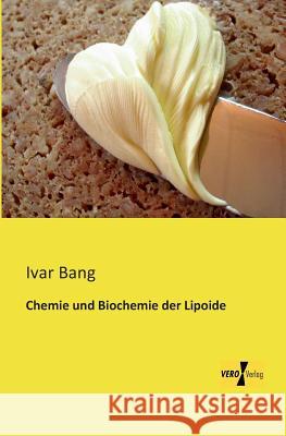 Chemie und Biochemie der Lipoide Ivar Bang 9783956108433 Vero Verlag