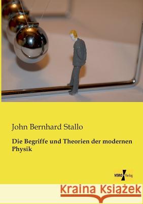 Die Begriffe und Theorien der modernen Physik John Bernhard Stallo 9783956108693 Vero Verlag