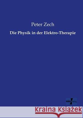 Die Physik in der Elektro-Therapie Peter Zech 9783956108839 Vero Verlag