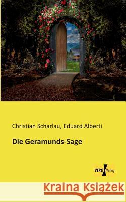 Die Geramunds-Sage Christian Scharlau, Eduard Alberti 9783956109102