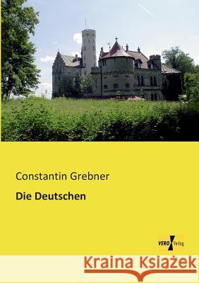 Die Deutschen Constantin Grebner 9783956109140