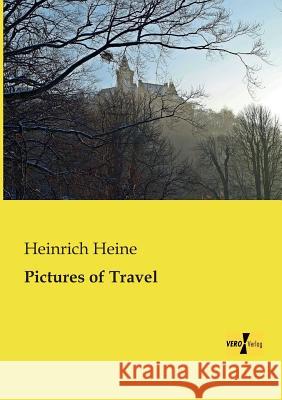 Pictures of Travel Heinrich Heine 9783956109621 Vero Verlag