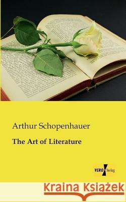 The Art of Literature Arthur Schopenhauer 9783956109737 Vero Verlag