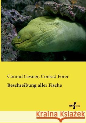 Beschreibung aller Fische Conrad Gesner, Conrad Forer 9783956109744