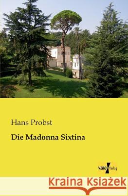 Die Madonna Sixtina Hans Probst 9783956109843