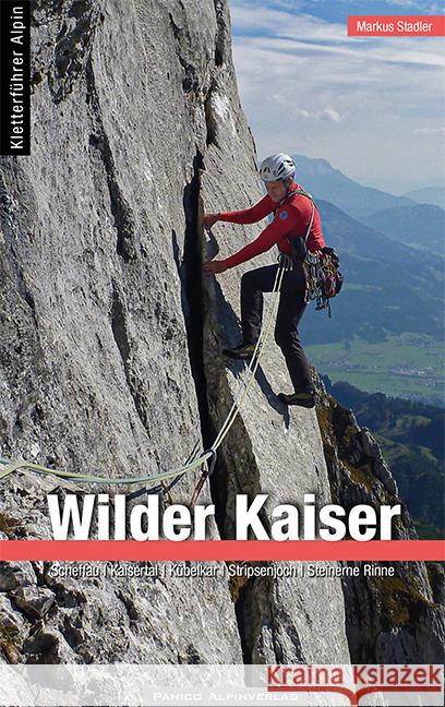 Alpinkletterführer Wilder Kaiser Stadler, Markus 9783956111471 Panico Alpinverlag