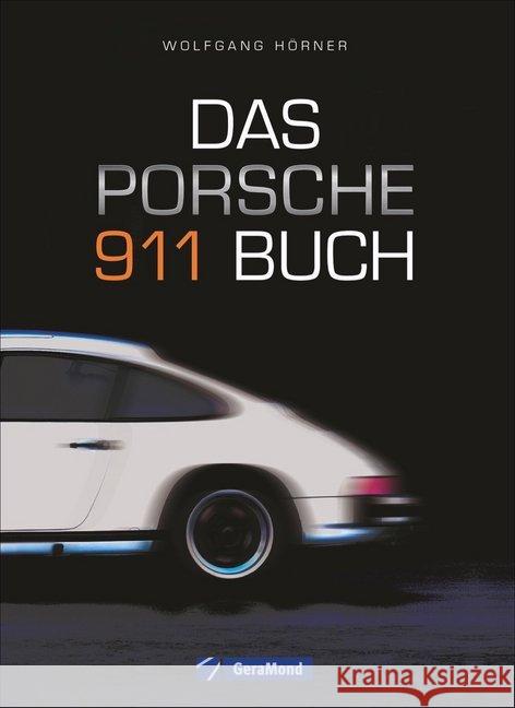 Das Porsche 911 Buch Hörner, Wolfgang 9783956130397