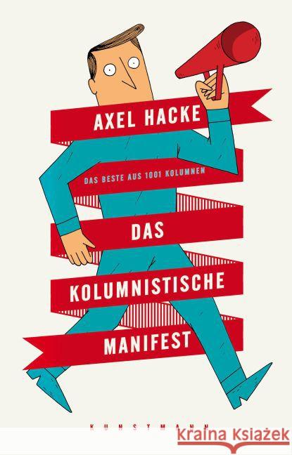 Das kolumnistische Manifest : Das Beste aus 1001 Kolumnen Hacke, Axel 9783956140266 Verlag Antje Kunstmann