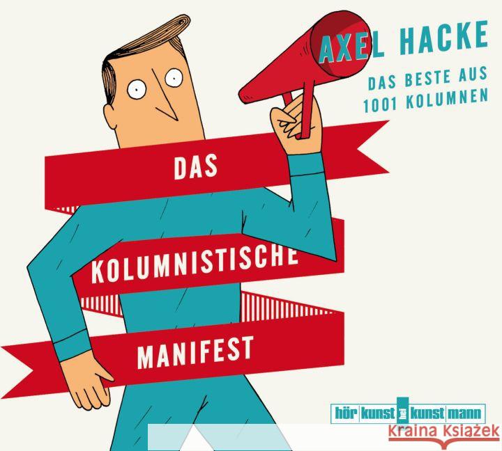 Das kolumnistische Manifest, 2 Audio-CDs : Das Beste aus 1001 Kolumnen Hacke, Axel 9783956140488 Verlag Antje Kunstmann