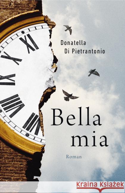 Bella mia, deutsche Ausgabe : Roman Di Pietrantonio, Donatella 9783956140914 Verlag Antje Kunstmann