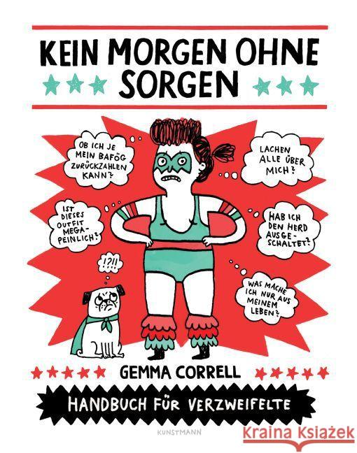 Kein Morgen ohne Sorgen : Handbuch für Verzweifelte Correll, Gemma 9783956141010 Verlag Antje Kunstmann