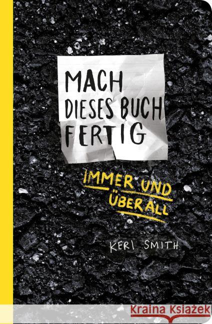 Mach dieses Buch fertig immer und überall Smith, Keri 9783956141324