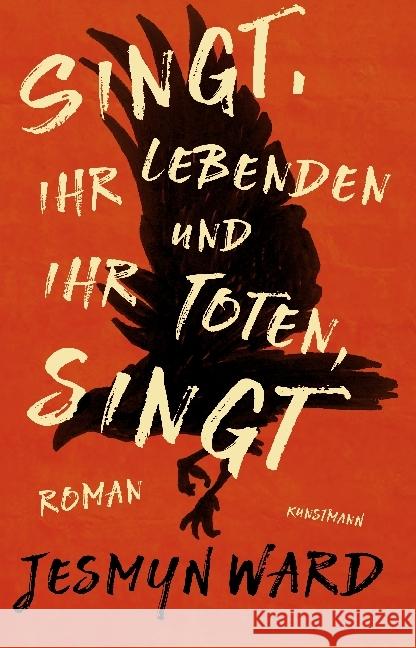 Singt, ihr Lebenden und ihr Toten, singt : Roman. Ausgezeichnet mit dem National Book Award 2017 Ward, Jesmyn 9783956142246