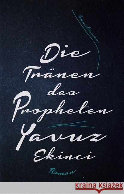 Die Tränen des Propheten : Roman Ekinci, Yavuz 9783956143175