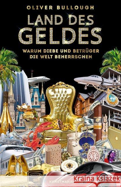 Land des Geldes : Warum Diebe und Betrüger die Welt beherrschen Bullough, Oliver 9783956143588