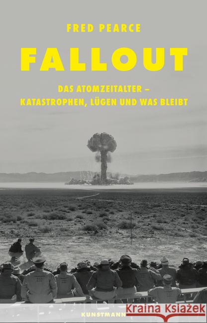 Fallout : Das Atomzeitalter - Katastrophen, Lügen und was bleibt Pearce, Fred 9783956143595 Verlag Antje Kunstmann
