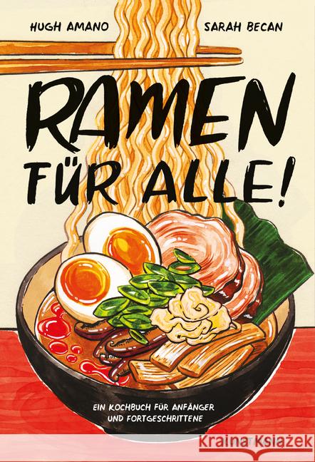 Ramen für Alle : Ein Kochbuch für Anfänger und Fortgeschrittene Amano, Hugh; Becan, Sarah 9783956143625