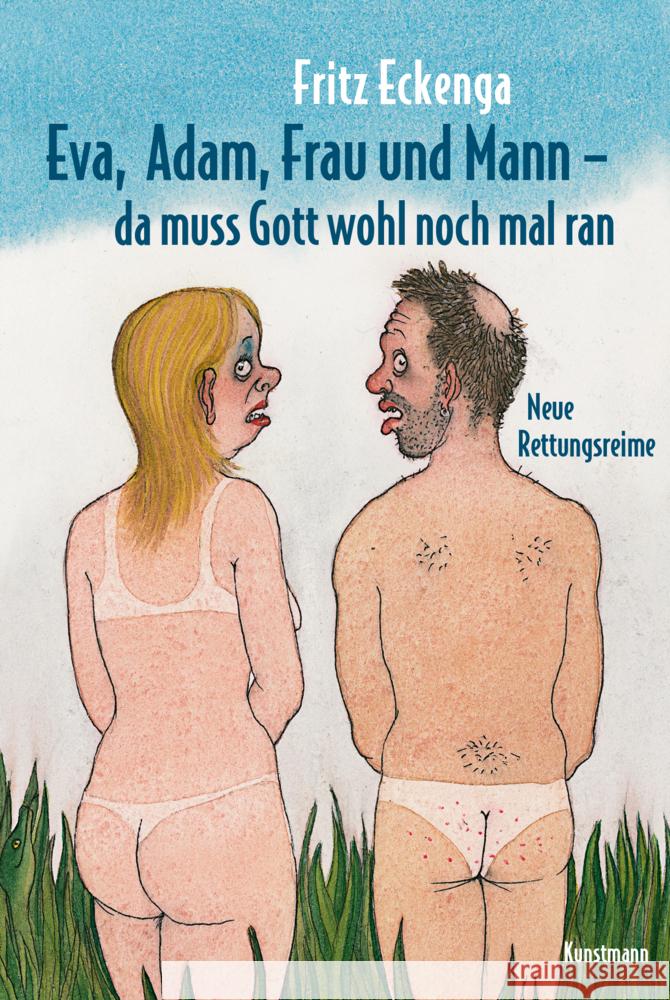 Eva, Adam, Frau und Mann - Da muss Gott wohl nochmal ran Eckenga, Fritz 9783956143861 Verlag Antje Kunstmann