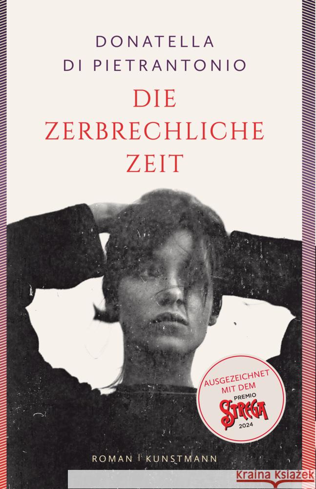 Die zerbrechliche Zeit Di Pietrantonio, Donatella 9783956146213 Verlag Antje Kunstmann