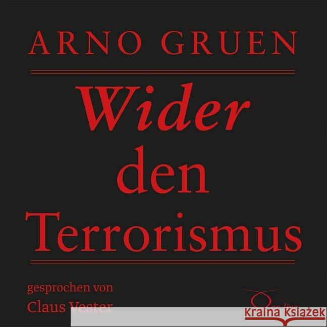 Wider den Terrorismus, 1 Audio-CD : Lesung Gruen, Arno 9783956163203