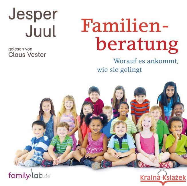 Familienberatung, 5 Audio-CDs : Worauf es ankommt, wie sie gelingt. Ungekürzte Lesung Juul, Jesper 9783956163449