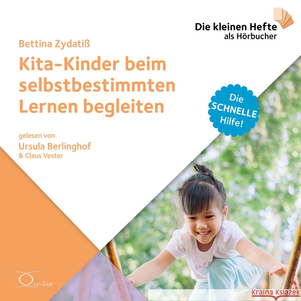 Kita-Kinder beim selbstbestimmten Lernen begleiten, 1 Audio-CD Zydatiß, Bettina 9783956163876 cc-live