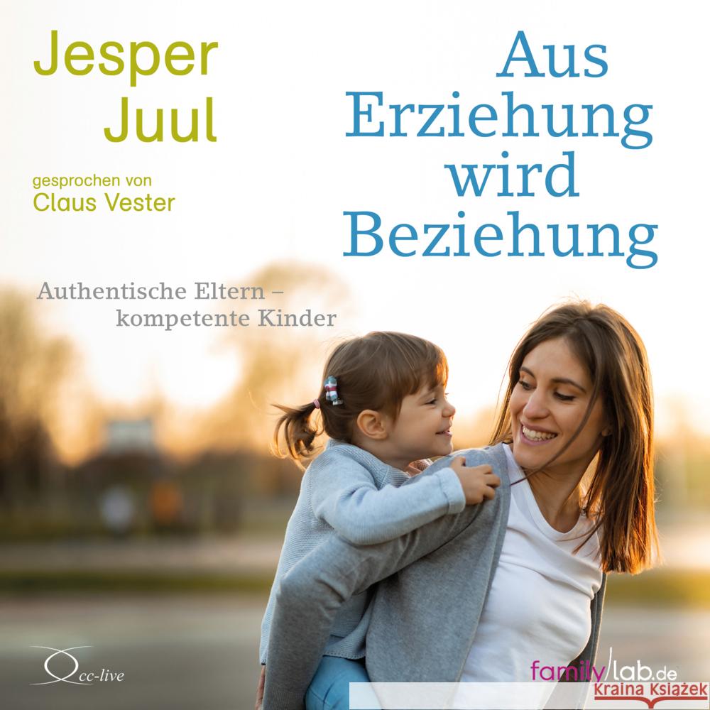 Aus Erziehung wird Beziehung, 4 Audio-CD Juul, Jesper 9783956164392