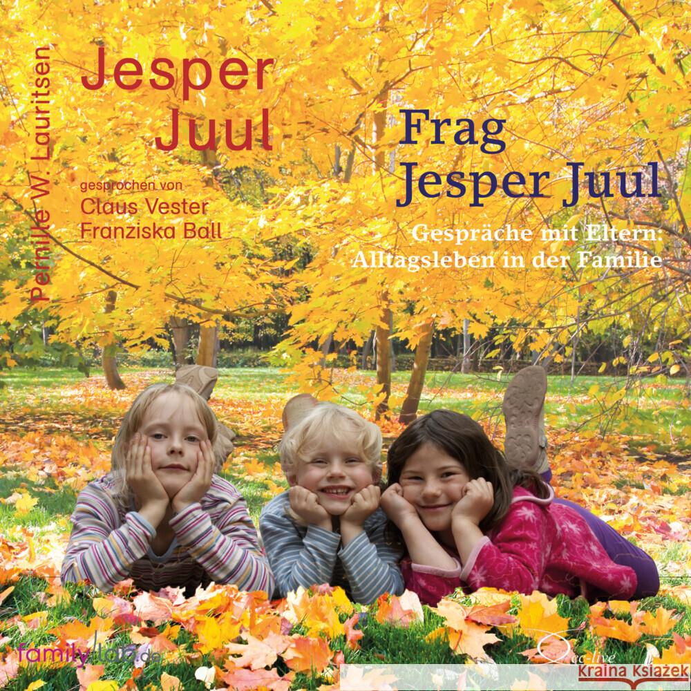 Frag Jesper Juul - Gespräche mit Eltern, 3 Audio-CD Juul, Jesper, Lauritsen, Pernille W. 9783956164439 cc-live