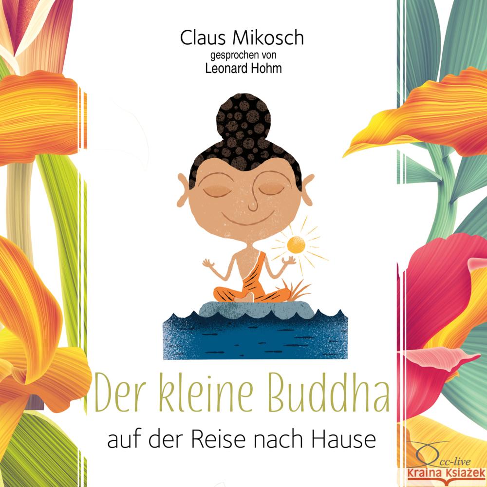 Der kleine Buddha auf der Reise nach Hause, 3 Audio-CD Mikosch, Claus 9783956164897