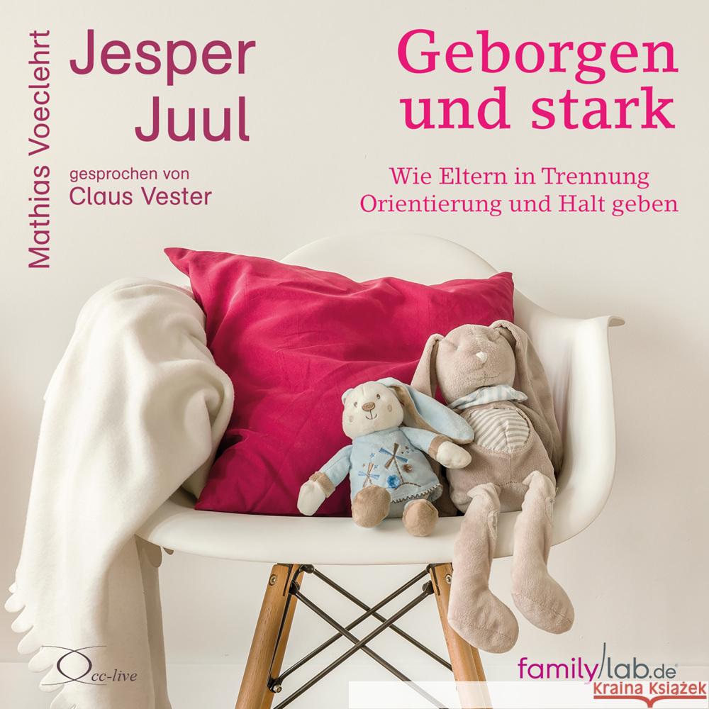 Geborgen und stark, 3 Audio-CD Juul, Jesper, Voelchert, Mathias 9783956164989 cc-live