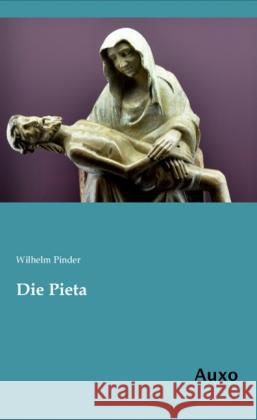 Die Pieta Pinder, Wilhelm 9783956220234