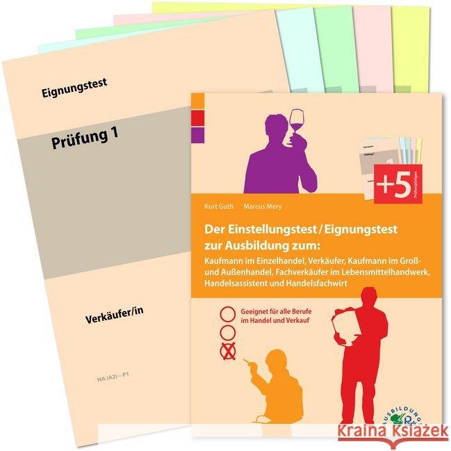 Der Einstellungstest / Eignungstest zur Ausbildung zum: Kaufmann im Einzelhandel, Verkäufer, Kaufmann im Groß- und Außenhandel, Fachverkäufer Lebensmittelhandwerk, Handelsassistent und Handelsfachwirt Guth, Kurt; Mery, Marcus 9783956240348