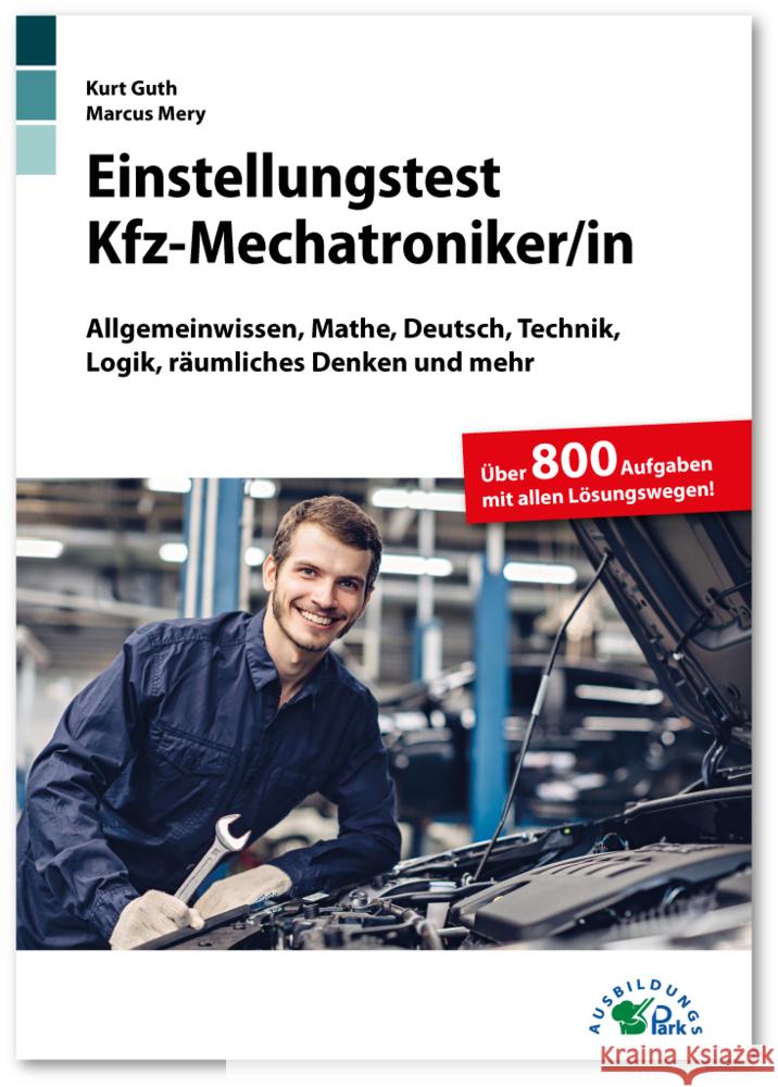 Einstellungstest Kfz-Mechatroniker Guth, Kurt, Mery, Marcus 9783956241154 Ausbildungspark