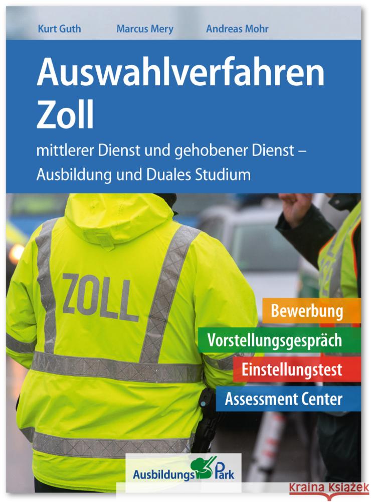 Auswahlverfahren Zoll Guth, Kurt; Mery, Marcus; Mohr, Andreas 9783956241376 Ausbildungspark