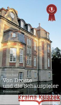 Von Droste und die Schauspieler : ein Kriminalroman Andreas Busch 9783956275395