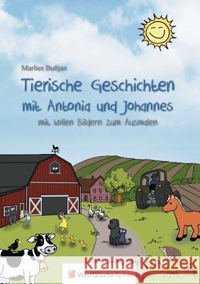 Tierische Geschichten mit Antonia und Johannes : mit tollen Bildern zum Ausmalen Marlies Bujan 9783956275968
