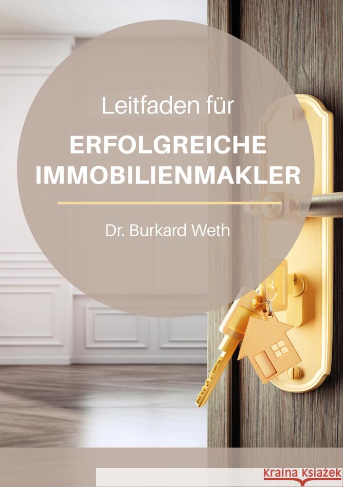 Leitfaden für erfolgreiche Immobilienmakler Weth, Dr. Burkard 9783956318368