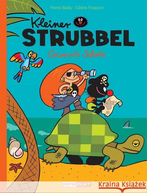 Kleiner Strubbel: Coconuts Schatz Bailly, Pierre; Fraipont, Céline 9783956400186 Reprodukt