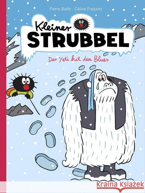 Kleiner Strubbel - Der Yeti hat den Blues Fraipont, Céline 9783956400537