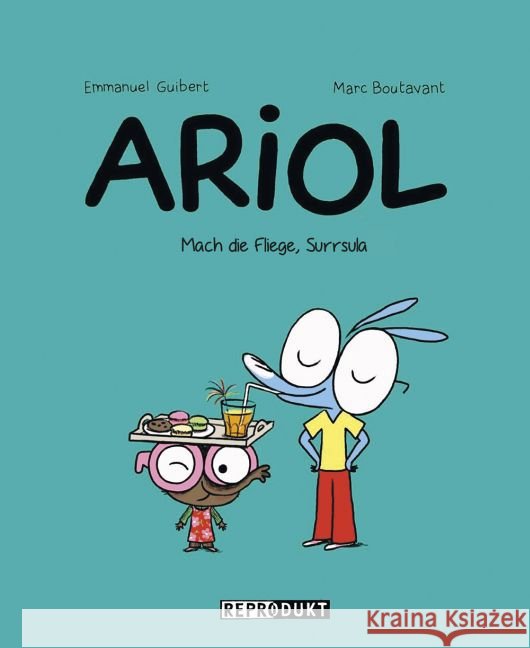 Ariol - Mach die Fliege, Surrsula Guibert, Emmanuel 9783956400599