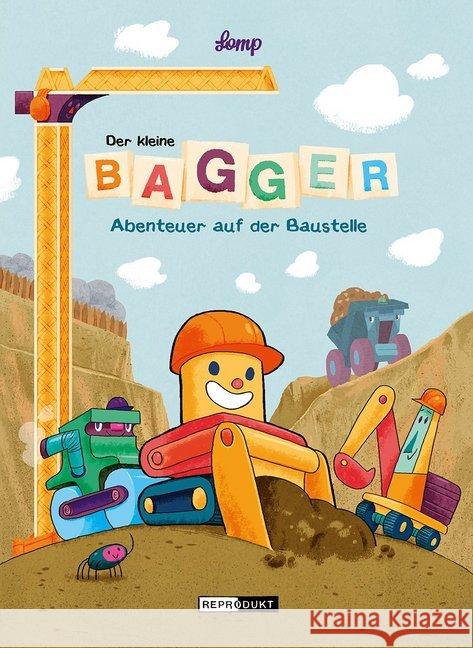 Der kleine Bagger - Abenteuer auf der Baustelle Lomp, Stephan 9783956401541