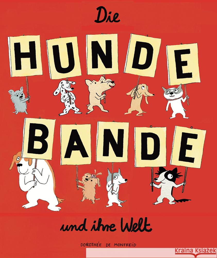 Die Hundebande und ihre Welt Monfreid, Dorothée de 9783956404108
