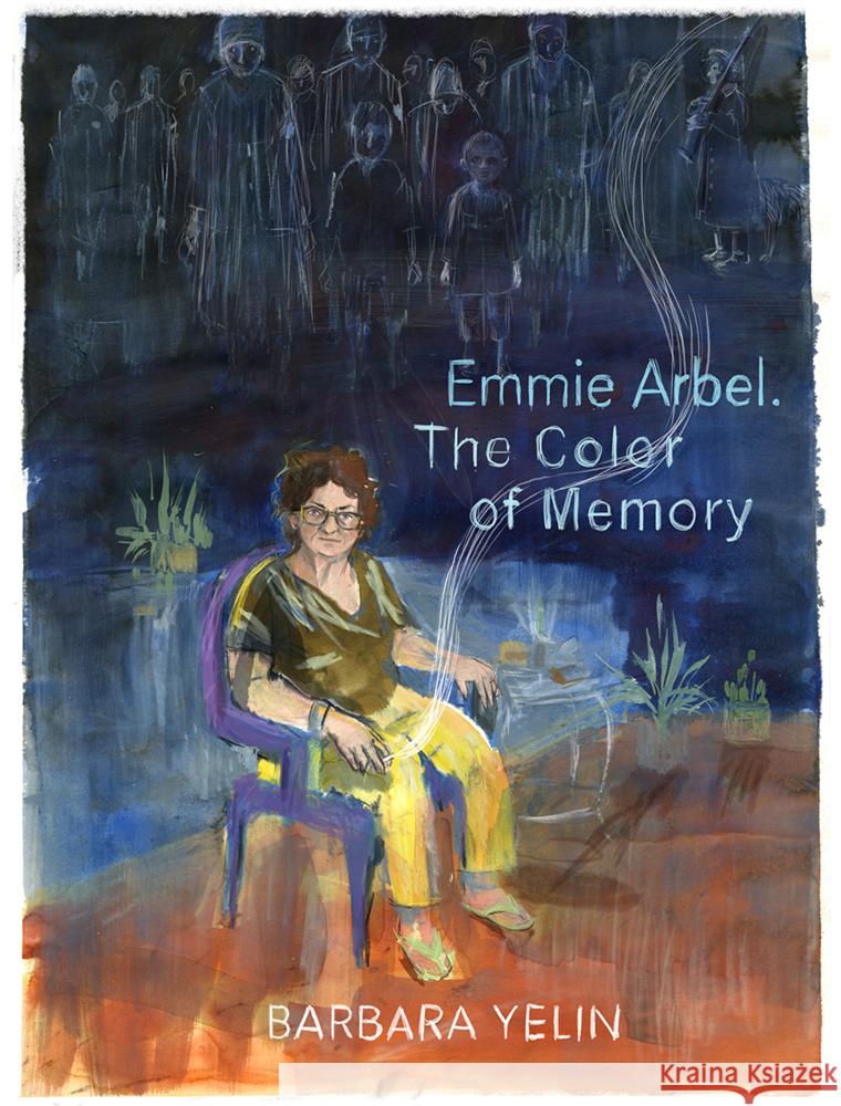 Emmie Arbel. The Color of Memory Yelin, Barbara 9783956404429