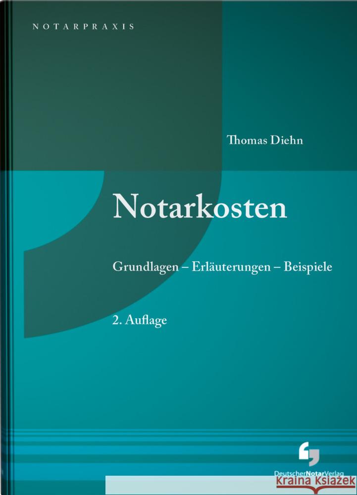 Notarkosten Diehn, Thomas 9783956462481 Deutscher Notarverlag, Bonn