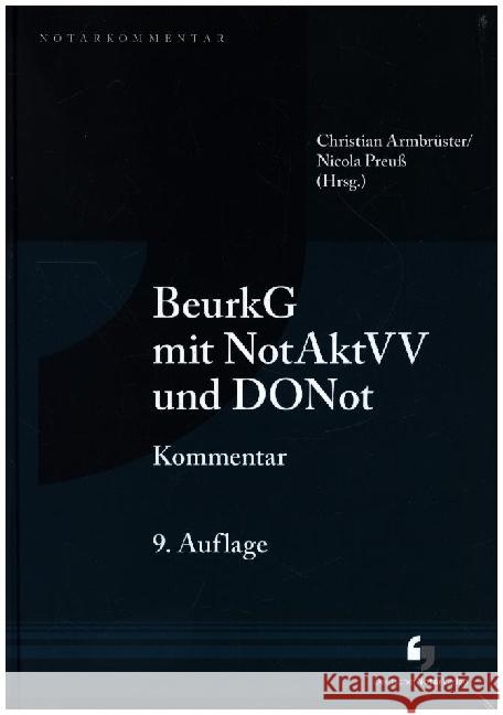 BeurkG mit NotAktVV und DONot Schmitt, Felix, Gomille, Christian, Tebben, Joachim 9783956462511 Deutscher Notarverlag, Bonn