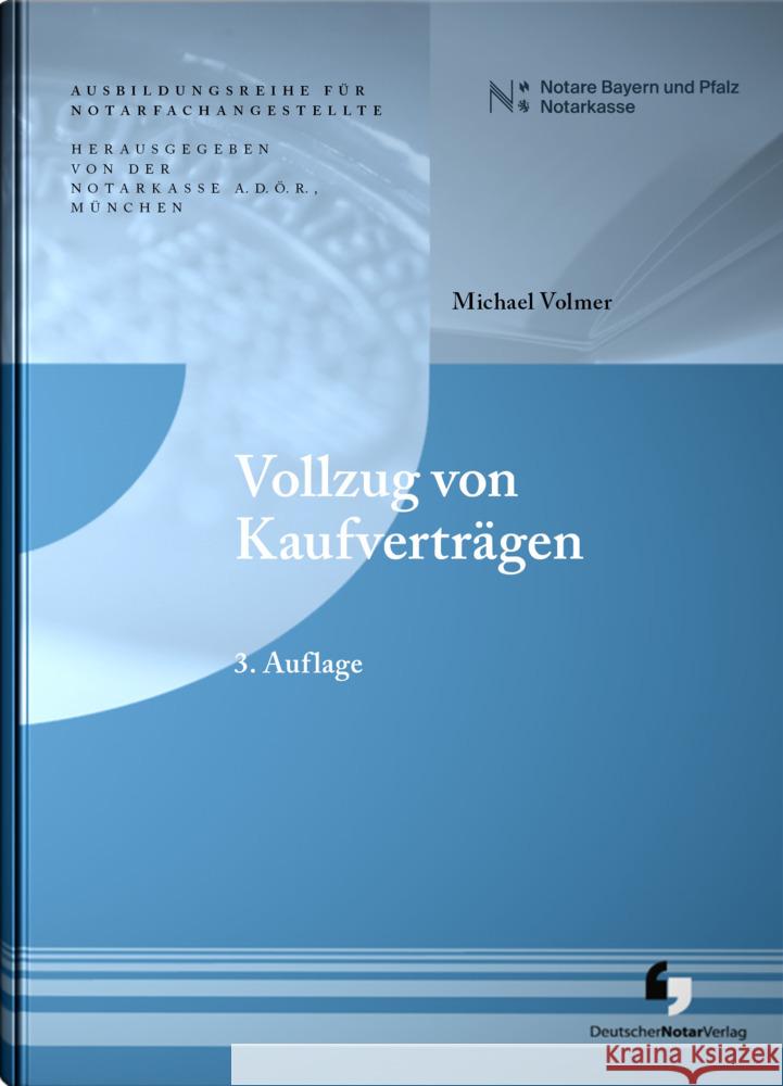 Vollzug von Kaufverträgen Volmer, Michael 9783956462801 Deutscher Notarverlag, Bonn