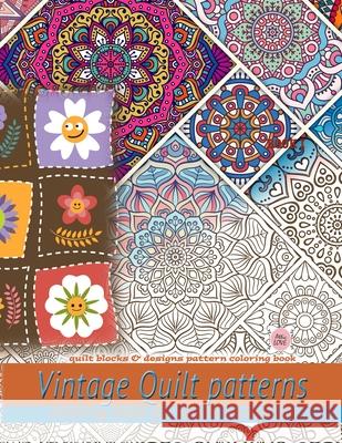 Vintage Quilt patterns coloring book for adults relaxation: Quilt blocks & designs pattern coloring book: Quilt blocks & designs pattern coloring book Attic Love 9783956484186 Color Me Vintage