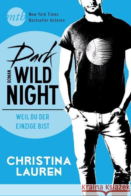 Dark Wild Night - Weil du der einzige bist : Roman. Deutsche Erstveröffentlichung Lauren, Christina 9783956496592