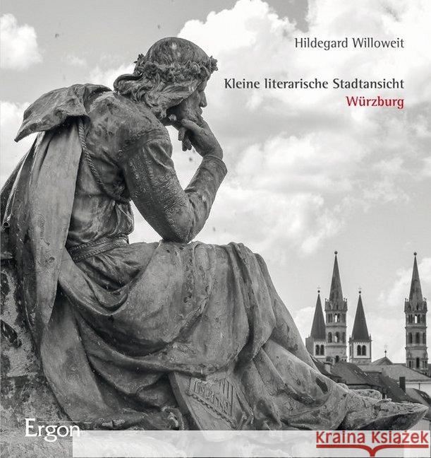 Kleine Literarische Stadtansicht Wurzburg: - Kurzweilig, Informativ Und Authentisch - Aus Der Sicht Von Menschen, Die in Wurzburg Geboren Sind, Hier L Willoweit, Hildegard 9783956502125