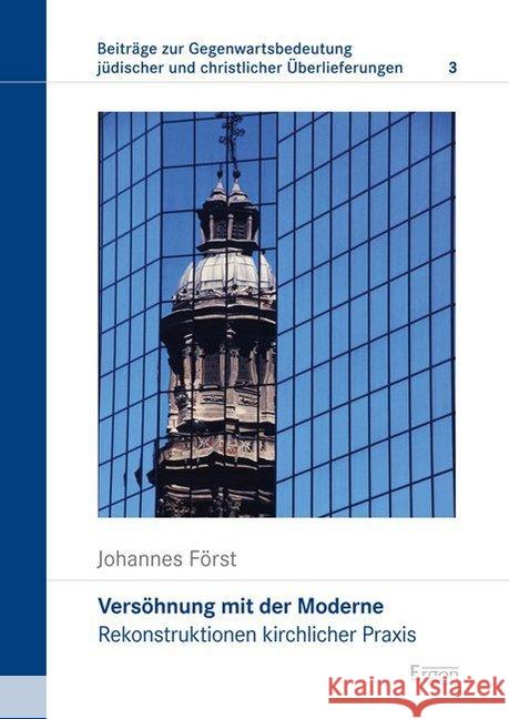 Versohnung Mit Der Moderne: Rekonstruktionen Kirchlicher Praxis Forst, Johannes 9783956502361 Ergon